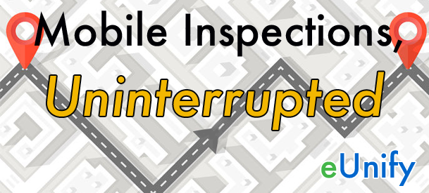 Mobile Inspections Uninterrupted