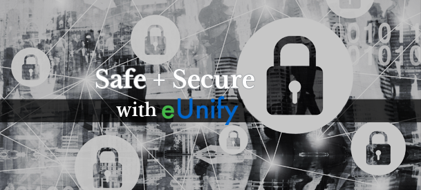 Safe and Secure with eUnify